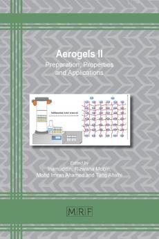 Aerogels II: Preparation Properties and Applications: 98 (Materials Research Foundations)