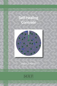 Self-Healing Concrete: 101 (Materials Research Foundations)