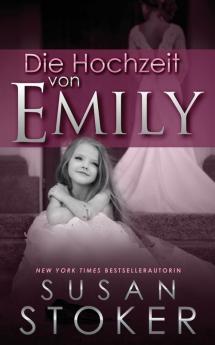 Die Hochzeit von Emily: 4 (Die Delta Force Heroes)