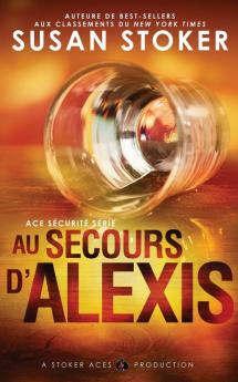 Au Secours d'Alexis: 2 (Ace Sécurité)