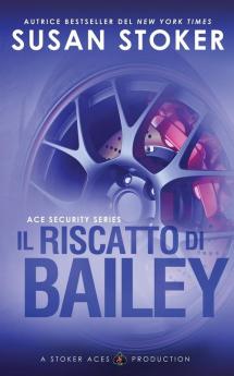 Il riscatto di Bailey: 3 (Ace Security)