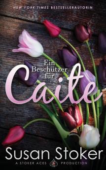 Ein Beschützer Für Caite (Seals Of Protection: Legacy 1) (German Edition)