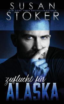 Zuflucht Für Alaska (Die Zuflucht In Den Bergen 1) (German Edition)