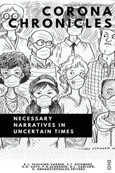 Corona Chronicles: Necessary Narratives in Uncertain Times: 1 (Curriculum: For Curriculum by Curriculum)