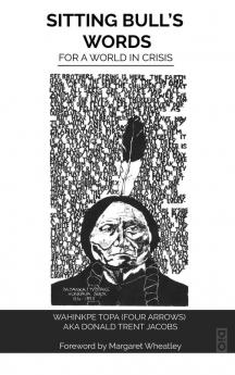 Sitting Bull's Words: For a World in Crisis: 2 (Community Wisdom)