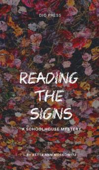 Reading the Signs: A Schoolhouse Mystery (Critical Pedagogies)