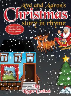 Ava and Aaron's Christmas story in rhyme