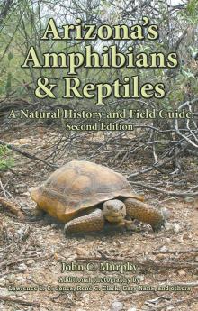 Arizona's Amphibians & Reptiles: A Natural History and Field Guide