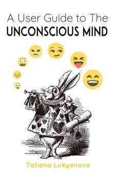 A User Guide to The Unconscious Mind