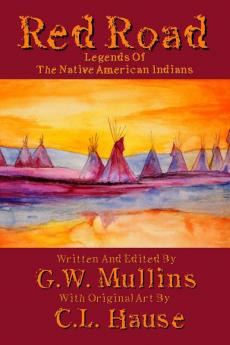 Red Road Legends Of The Native American Indians: 1