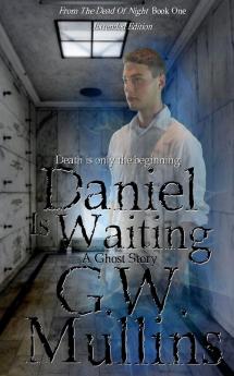 Daniel Is Waiting Extended Edition: 1 (From the Dead of Night)