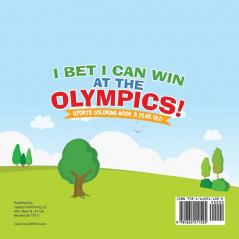 I Bet I Can Win at the Olympics! - Sports Coloring Book 8 Year Old