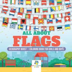 All About Flags | Geography Boost | Coloring Book for Girls and Boys