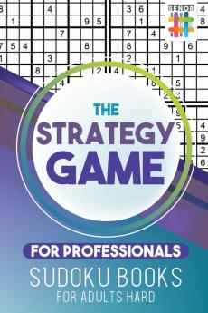 The Strategy Game for Professionals | Sudoku Books for Adults Hard