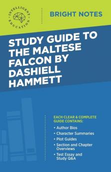 Study Guide to The Maltese Falcon by Dashiell Hammett (Bright Notes)