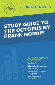 Study Guide to The Octopus by Frank Norris (Bright Notes)