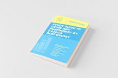 Study Guide to Crime and Punishment by Fyodor Dostoyevsky