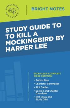 Study Guide to To Kill a Mockingbird by Harper Lee (Bright Notes)