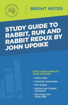 Study Guide to Rabbit Run and Rabbit Redux by John Updike (Bright Notes)