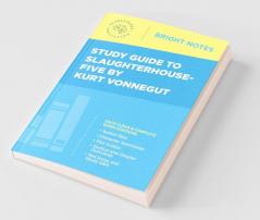 Study Guide to Slaughterhouse-Five by Kurt Vonnegut