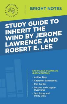 Study Guide to Inherit the Wind by Jerome Lawrence and Robert E. Lee (Bright Notes)