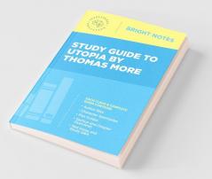 Study Guide to Utopia by Thomas More