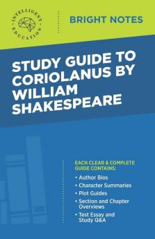 Study Guide to Coriolanus by William Shakespeare (Bright Notes)