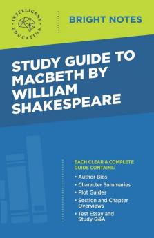 Study Guide to Macbeth by William Shakespeare (Bright Notes)