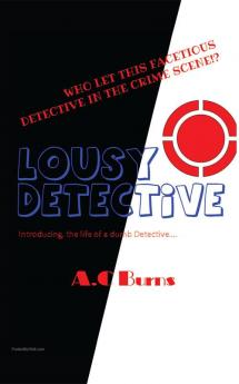 Lousy Detective : Who let this Facetious detective in the crime scene!?