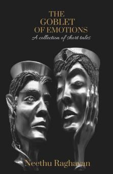 The Goblet of Emotions: A collection of short tales
