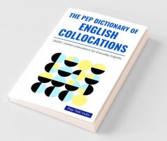 The Pep Dictionary Of English Collocations