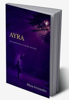 AYRA : The Kidnapping Of Rachel Walters