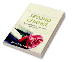 Second Chance : Love will happen...... No matter the reason......