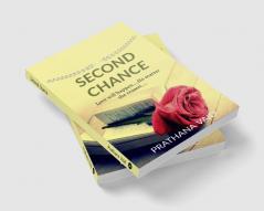 Second Chance : Love will happen...... No matter the reason......