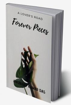 Forever Pieces : A Lover's Road