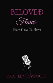 BELOVED FLAWS : From flaws To flaws