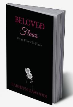 BELOVED FLAWS : From flaws To flaws