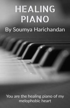 Healing Piano: You Are The Healing Piano Of My Melophobic Heart.