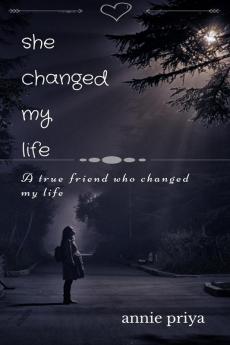 She changed my life : true friend is all you need