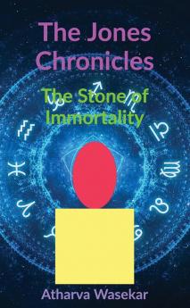 The Jones Chronicles : The Stone of Immortality
