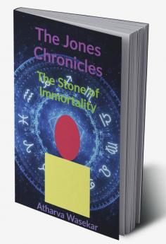 The Jones Chronicles : The Stone of Immortality