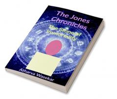 The Jones Chronicles : The Stone of Immortality