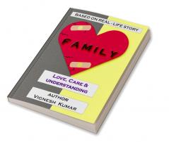 Family: Love Care &amp; Understanding : Real Life Story