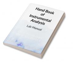 Hand Book of Instrumental Analysis : Lab Manual