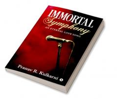 Immortal Symphony : An Eternal Love Song