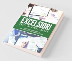 Excelsior!: Excel At Pivot Tables