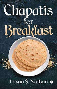 Chapatis For Breakfast