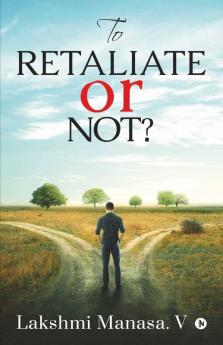 To Retaliate Or Not?