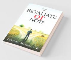To Retaliate Or Not?