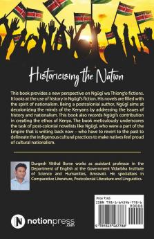 Historicising The Nation : An Excavation Of Ngugi Wa Thiong’O’S Fiction